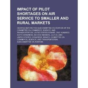  Impact of pilot shortages on air service to smaller and 