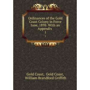   Appendix . 1 Gold Coast, William Brandford Griffith Gold Coast Books