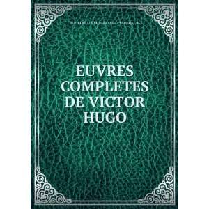   COMPLETES DE VICTOR HUGO RUY BLAS LES BURGRAVES LA ESMERALDA Books