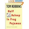 Half Asleep in Frog Pajamas by Tom Robbins ( Paperback   Nov. 1 