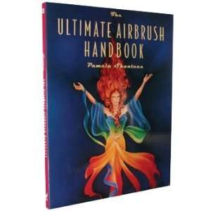   Ultimate Airbrush Handbook by Pamela Shanteau Arts, Crafts & Sewing