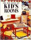 Big Book of Kids Rooms Everything You Need to Create the