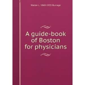    book of Boston for physicians Walter L. 1860 1935 Burrage Books
