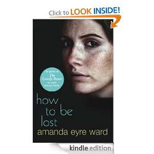 How To Be Lost Amanda Eyre Ward  Kindle Store