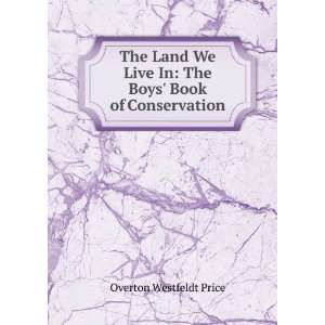   Boys Book of Conservation Overton Westfeldt Price  Books