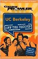 UC Berkeley Off the Record (College Prowler Series)