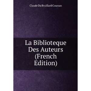   Des Auteurs (French Edition) Claude Du Bruillard Coursan Books