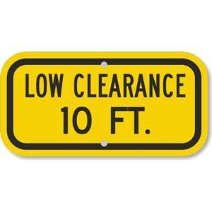    Low Clearance 10 Ft. Engineer Grade Sign, 12 x 6