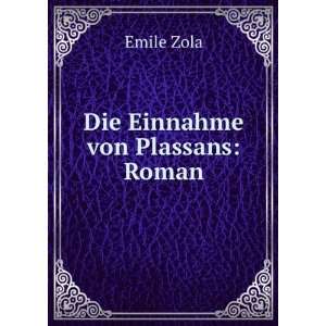    Die Einnahme von Plassans Roman Emile, 1840 1902 Zola Books