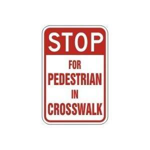 STOP FOR PEDESTRIAN IN CROSSWALK Sign   18 x 12 .080 High Intensity 