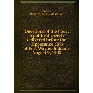   Tippecanoe club at Fort Wayne, Indiana, August 9, 1902 Robert S