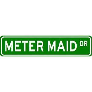  METER MAID Street Sign ~ Custom Aluminum Street Signs 