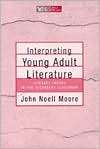 Interpreting Young Adult Literature Literary Theory in the Secondary 