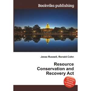  Resource Conservation and Recovery Act Ronald Cohn Jesse 