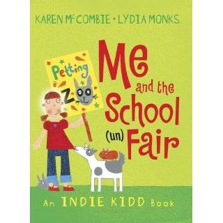 Me and the School (Un)Fair (Indie Kidd) by Karen McCombie (Jul 7, 2008 