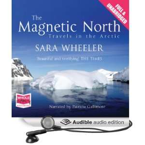  The Magnetic North (Audible Audio Edition) Sara Wheeler 