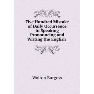 Five Hundred Mistake of Daily Occurrence in Speaking Pronouncing and 