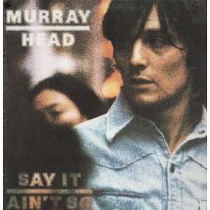  SAY IT AINT SO LP (VINYL) CANADIAN A&M 1976 MURRAY HEAD 