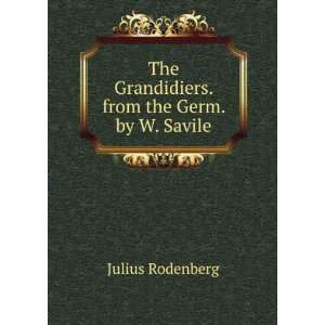   The Grandidiers. from the Germ. by W. Savile Julius Rodenberg Books