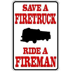  Save a Fire Truck Ride a Fireman Vinyl Sign Everything 