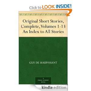 Original Short Stories, Complete, Volumes 1 13 An Index to All Stories 