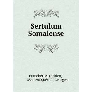  Sertulum Somalense A. (Adrien), 1834 1900,RÃ©voil 