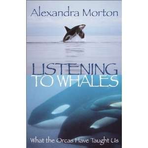    What the Orcas Have Taught Us [Hardcover] Alexandra Morton Books