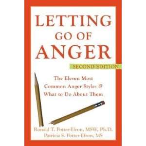  Letting Go of Anger The Eleven Most Common Anger Styles 