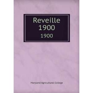 Reveille. 1900 Maryland Agricultural College  Books