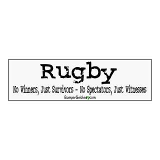  Rugby no winners, just survivors, no spectators, just 