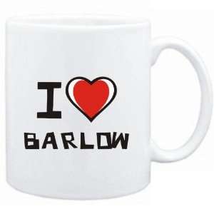  Mug White I love Barlow  Last Names