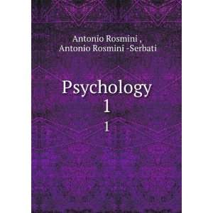    Psychology. 1 Antonio Rosmini  Serbati Antonio Rosmini  Books