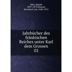   . 02 Sigurd, 1837 1873,Simson, Bernhard von, 1840 1915 Abel Books