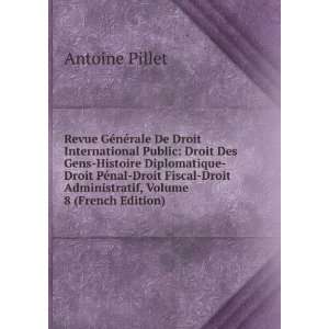   Droit Administratif, Volume 8 (French Edition) Antoine Pillet Books