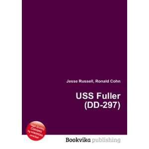  USS Fuller (DD 297) Ronald Cohn Jesse Russell Books