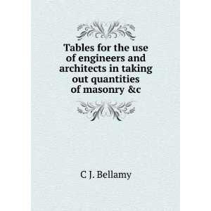   architects in taking out quantities of masonry &c C J. Bellamy Books