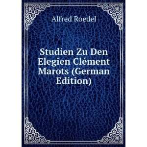   ©ment Marots (German Edition) (9785877784383) Alfred Roedel Books