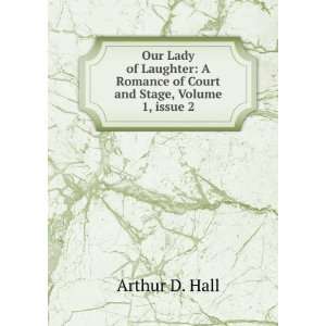   of Court and Stage, Volume 1,Â issue 2 Arthur D. Hall Books
