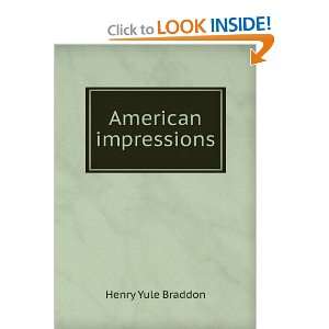  American impressions Henry Yule Braddon Books