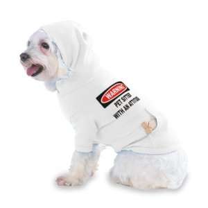  Warning Pet Sitter with an attitude Hooded (Hoody) T 