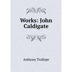  Works John Caldigate Anthony Trollope Books