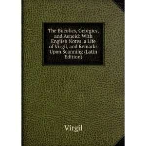   of Virgil, and Remarks Upon Scanning (Latin Edition) Virgil Books