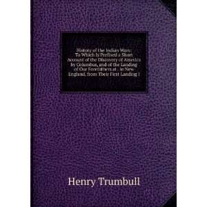   at . in New England, from Their First Landing I Henry Trumbull Books