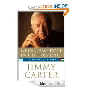 We Can Have Peace in the Holy Land Jimmy Carter  Kindle 