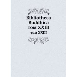  Bibliotheca Buddhica. tom XXIII (in Russian language 