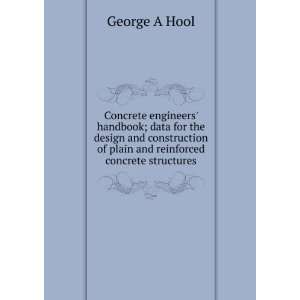  Concrete Engineers Handbook SB GEORGE A. HOOL Books