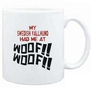   Mug White MY Swedish Vallhund HAD ME AT WOOF Dogs