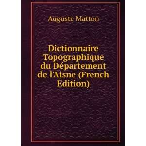   du DÃ©partement de lAisne (French Edition) Auguste Matton Books