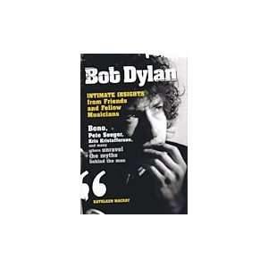  Bob Dylan   Intimate Insights from Friends and Fellow 