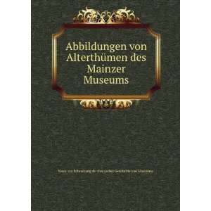  Abbildungen von AlterthÃ¼men des Mainzer Museums Verein 